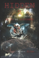 HIDDEN 2: Some things should never be disturbed. The story continues. B0H75B465G Book Cover