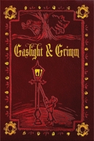 Gaslight & Grimm: Steampunk Faerie Tales 1942990316 Book Cover
