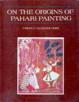 On the Origins of Pahari Painting: Some Notes and a Discussion 8185182531 Book Cover