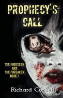 Prophecy's Call (The Foreseen and the Forsaken Series) 1724160990 Book Cover