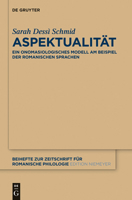 Aspektualitat: Eine Onomasiologische Untersuchung Aspektualer Strukturierung Von Sachverhalten in Den Romanischen Sprachen 3110327252 Book Cover