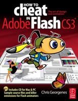 How to Cheat in Flash CS3: The art of design and animation in Adobe Flash CS3 0240520580 Book Cover