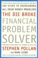 The Die Broke Financial Problem Solver 0066619912 Book Cover