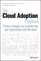 The Cloud Adoption Playbook: Proven Strategies for Transforming Your Organization with the Cloud 1119491819 Book Cover