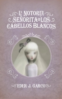 La Notoria Señorita de los Cabellos Blancos 1980371822 Book Cover