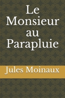 Le Monsieur Au Parapluie 1533296774 Book Cover