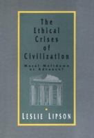 The Ethical Crises of Civilization: Moral Meltdown or Advance 0803952430 Book Cover