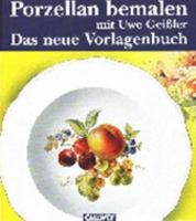 Porzellan bemalen. Das neue Vorlagenbuch 3766713817 Book Cover