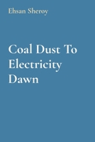Coal Dust To Electricity Dawn 7801695143 Book Cover