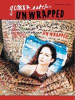 Gloria Estefan -- Unwrapped: Piano/Vocal/Chords 0757918328 Book Cover
