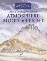 Atmosphere, Mood And Light: Paint a Watercolour Landscape in Minutes 0572028369 Book Cover