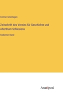 Zeitschrift des Vereins für Geschichte und Alterthum Schlesiens: Siebenter Band 3382021986 Book Cover