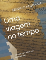 Uma viagem no tempo: Soluções para países não desenvolvidos B09L565FZ9 Book Cover
