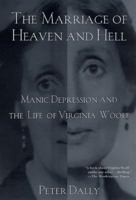 The Marriage of Heaven and Hell: Manic Depression and the Life of Virginia Woolf 0312205597 Book Cover