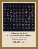 Delivering the Heart of Transcendental Discernment: An Explanation of the Heart Sutra B08TZ9QYJW Book Cover