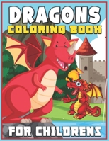 Dragons Coloring Book for Childrens: Fun Dragons Coloring Book For Kids, Awesome Coloring Pages For Kids 1676840850 Book Cover