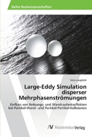 Large-Eddy Simulation Disperser Mehrphasenstromungen 3639404386 Book Cover