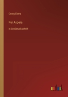 Per Aspera: in Gro?druckschrift 3368473824 Book Cover