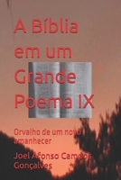 A Bíblia em um Grande Poema IX: Orvalho de um novo amanhecer (Portuguese Edition) B0GF6MC396 Book Cover