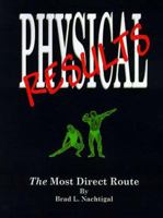 Physical Results: The Most Direct Route 1585008907 Book Cover