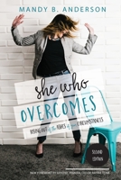 She Who Overcomes: Rising Out of the Ashes of Your Circumstances 1736635611 Book Cover