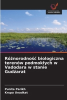 Róznorodnosc biologiczna terenów podmoklych w Vadodara w stanie Gudzarat (Polish Edition) 6209772064 Book Cover