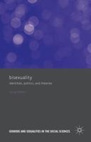 Bisexuality: Identities, Politics, and Theories 1137007303 Book Cover