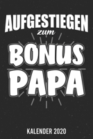 Kalender 2020: Bonuspapa aufgestiegen A5 Kalender Planer für ein erfolgreiches Jahr - 110 Seiten (German Edition) 1671777530 Book Cover