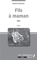Fils à maman. Récit. Tome 2 (Les Impliqués Guinée) (French Edition) 2343220522 Book Cover