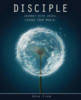 Disciple: Journey with Jesus. Change Your World. 1475155271 Book Cover