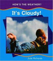 It's Cloudy (Richards, Julie. How's the Weather?,) 1583405372 Book Cover