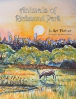 Animals of Richmond Park 1398484733 Book Cover