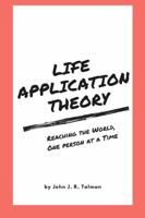 Life Application Theory: Reaching the World, One Person at a Time 0578971720 Book Cover