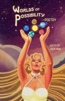 Worlds of Possibility -Poetry B0FR3TBF1T Book Cover