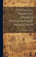 Historical Primer of French Phonetics and Infelection 1020878193 Book Cover