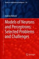 Models of Neurons and Perceptrons: Selected Problems and Challenges 3319901397 Book Cover