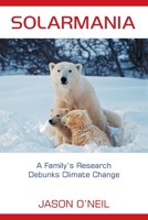 Solarmania: A Family’s Research Debunks Climate Change 166555231X Book Cover