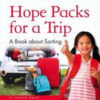 Hope Packs for a Trip: A Book about Sorting 1622434234 Book Cover