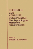 Cognition and Symbolic Structures: The Psychology of Metaphoric Transformation 0893913685 Book Cover