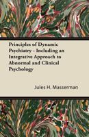 Principles of Dynamic Psychiatry - Including an Integrative Approach to Abnormal and Clinical Psychology 1447425499 Book Cover