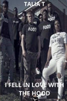 I Fell In Love with the Hood 1678026522 Book Cover