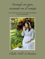 Sirviendo con amor, cocinando con el corazón: Una colección de recetas guatemaltecas e internacionales. (Spanish Edition) B0FBN7R47Z Book Cover