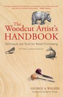 The Woodcut Artist's Handbook: Techniques and Tools for Relief Printmaking