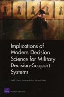 Implications of Modern Decision Science for Military Decision Support Systems 0833038087 Book Cover
