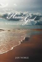 Home with God: The Restoration of Your Spiritual Soul 1452548056 Book Cover