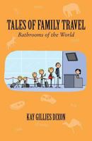 Tales of Family Travel: Bathrooms of the World 1935925806 Book Cover