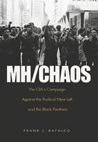 MH/CHAOS: The CIA'S Campaign Against the Radical New Left and the Black Panthers 1612510450 Book Cover