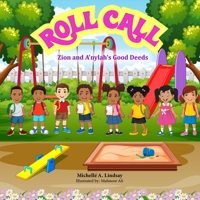 Roll Call: Zion and A'nylah's Good Deeds B0BKRZQTWK Book Cover