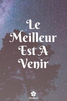 Le Meilleur Est A Venir: Carnet de notes original et dr�le - Citation de motivation inspirante 117 pages lign�es format 15,24 cm x 22,89 cm (6 x 9) 1654061891 Book Cover