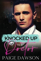 Knocked Up by a Doctor: A second-chance, secret pregnancy romance. B0BW32R627 Book Cover